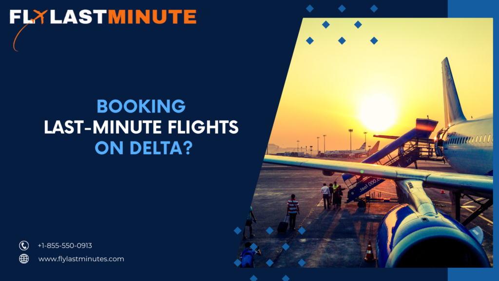 Read more about the article Book Last-minute Flights on Delta?