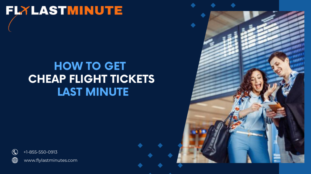 Read more about the article How To Get Cheap Flight Tickets Last Minute?