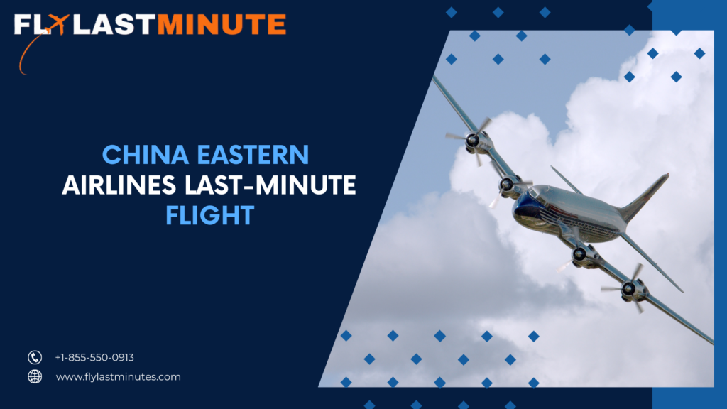 Read more about the article Booking China Eastern Airlines in Last-Minute Flight