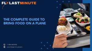 Read more about the article The Complete Guide to Bring Food on a Plane