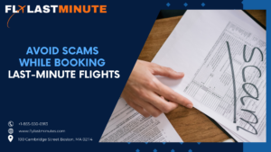 Read more about the article How to Avoid Scams While Booking Last-Minute Flights