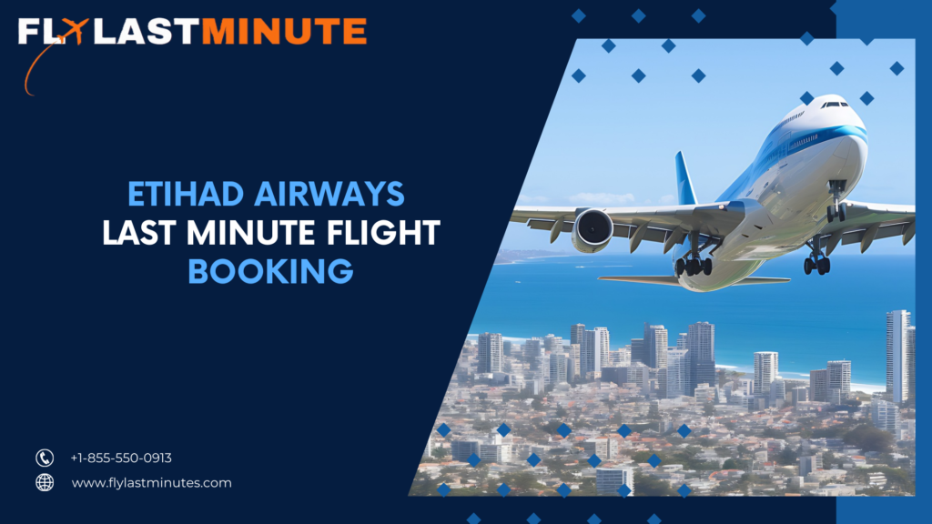 Read more about the article Book Your Last-Minute Etihad Airways Flight Now