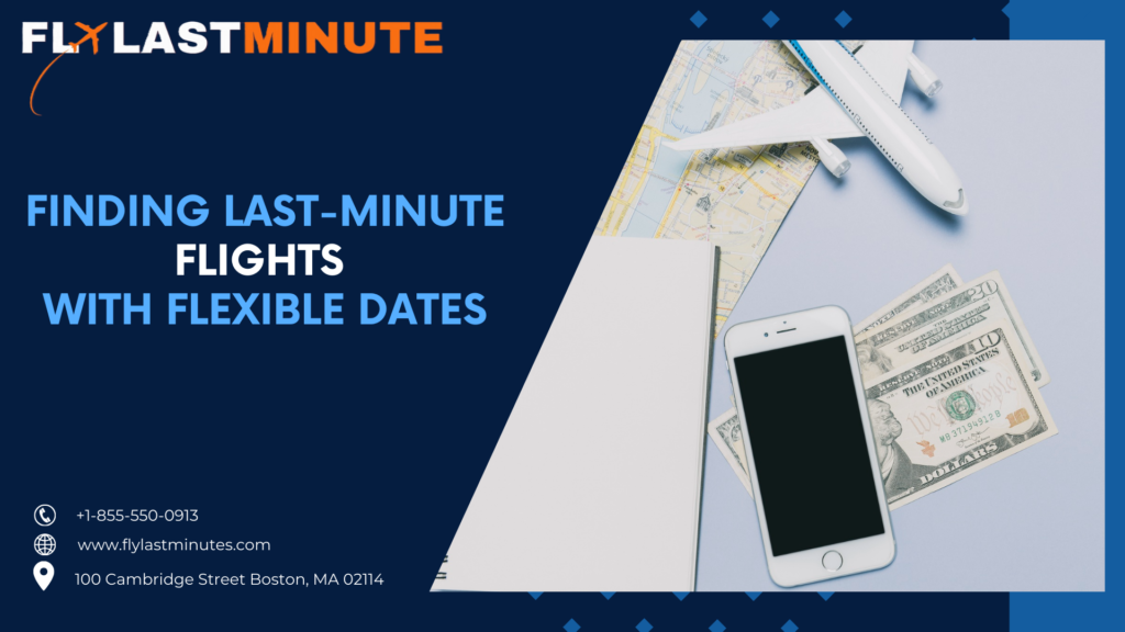 Read more about the article Finding Last-Minute Flights with Flexible Dates