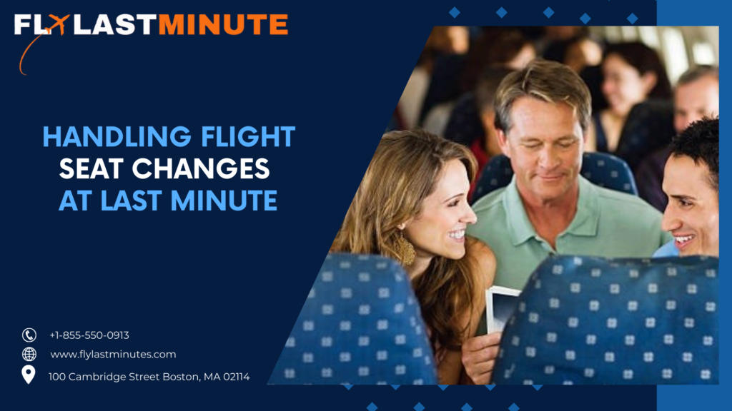 Read more about the article Handling Flight Seat Changes at the Last Minute