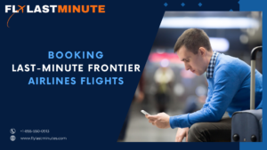 Read more about the article Booking Last-Minute Frontier Airlines Flights