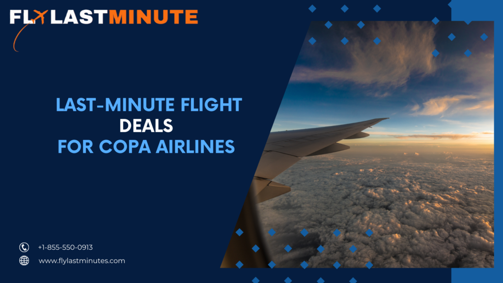 Read more about the article How to Secure Last-Minute Flight Deals for Copa Airlines