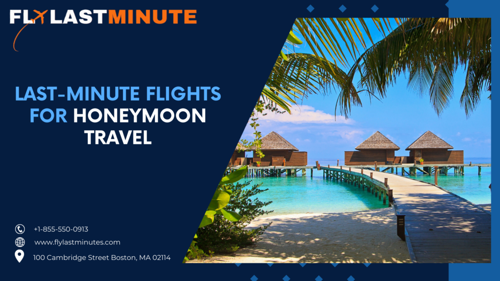 Read more about the article Finding Last-Minute Flights for Honeymoon Travel