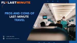 Read more about the article Pros and Cons of Last-Minute Travel