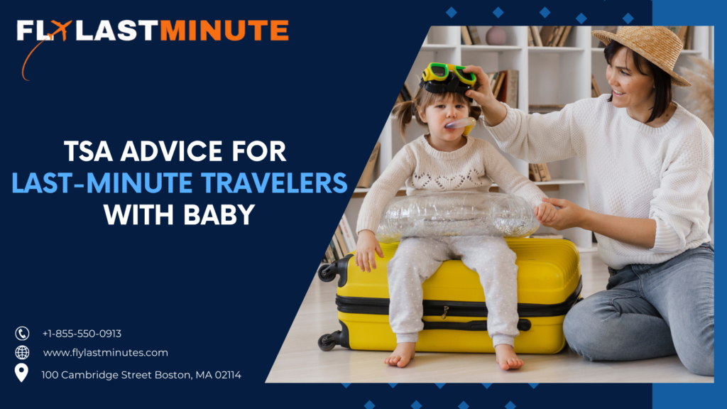 Read more about the article TSA Advice for Last-Minute Travelers with Baby